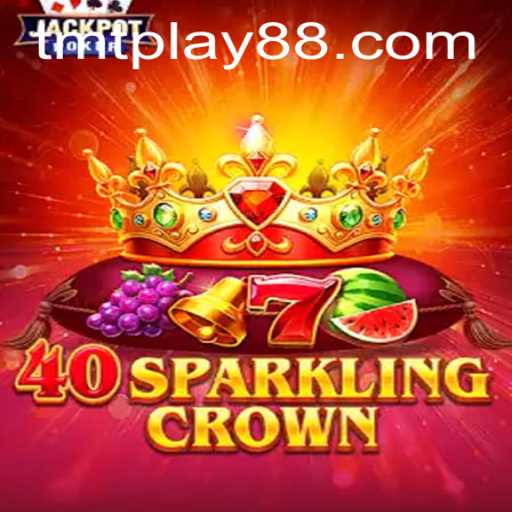 Unveiling 40SparklingCrown: The Latest Sensation in TMT PLAY's Gaming Universe