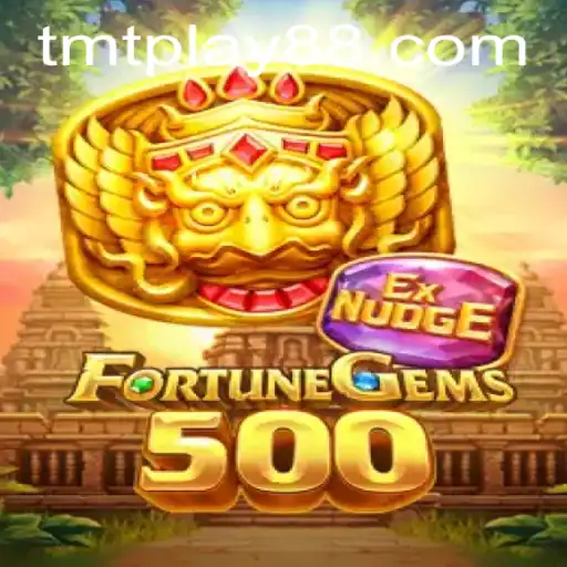 FortuneGems500: A Comprehensive Guide to TMT PLAY's Newest Addition