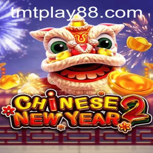 Unveiling the Excitement of CHINESENEWYEAR2: Experience the Festive Magic with TMT PLAY