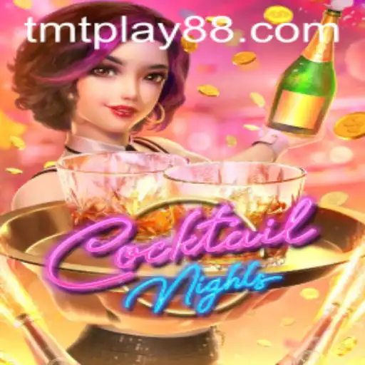 Exploring the Excitement of CocktailNights on TMT PLAY