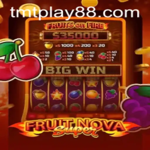 FruitNovaSuper: The Thrilling New Game on TMT PLAY