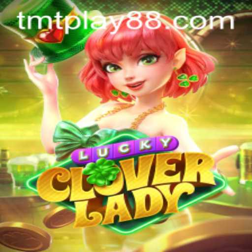 Discover the Exciting World of LuckyCloverLady: A Thrilling Gaming Experience with TMT PLAY
