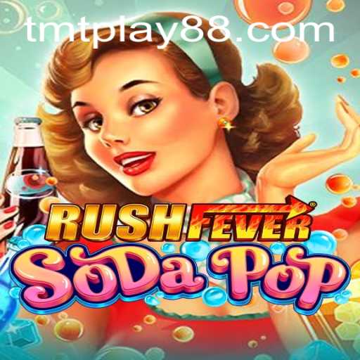 Experience the Thrills of RushFeverSodaPop: A Comprehensive Guide with TMT PLAY