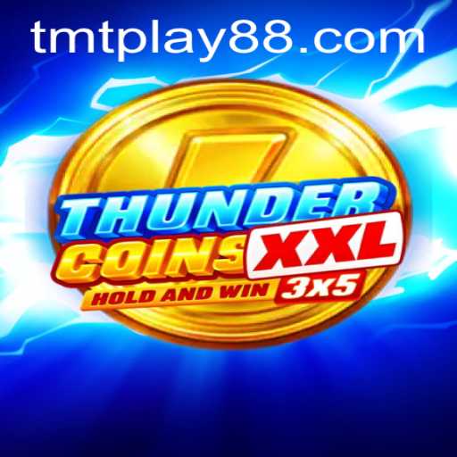 The Thrilling World of ThunderCoinsXxl: A Guide to TMT PLAY