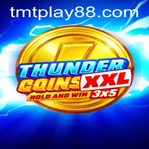 The Thrilling World of ThunderCoinsXxl: A Guide to TMT PLAY
