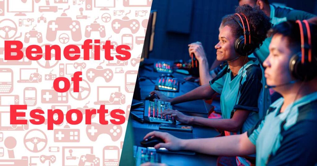 Benefits of Esports